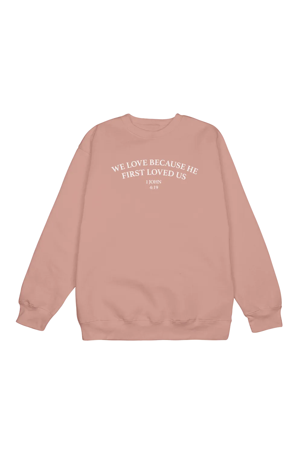 The Cordle's: He First Loved Us Rose Crewneck